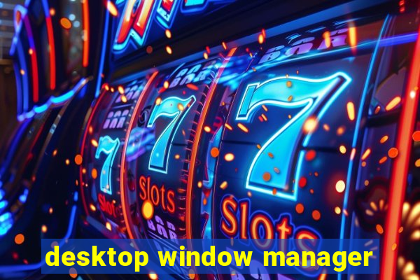 desktop window manager