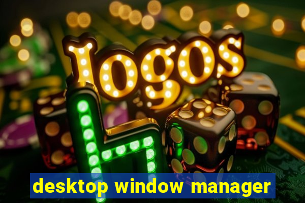 desktop window manager