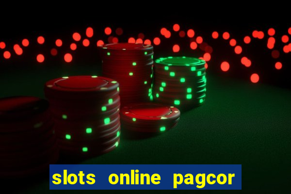 slots online pagcor real casino