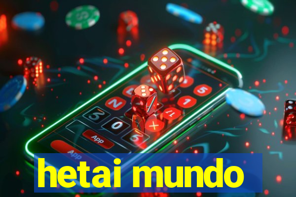 hetai mundo