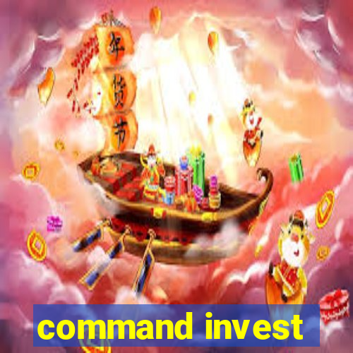 command invest