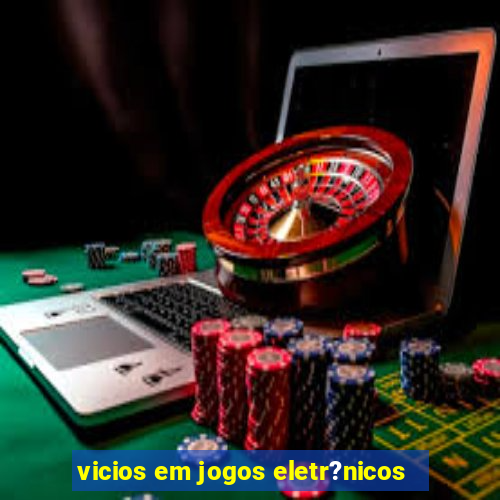 vicios em jogos eletr?nicos