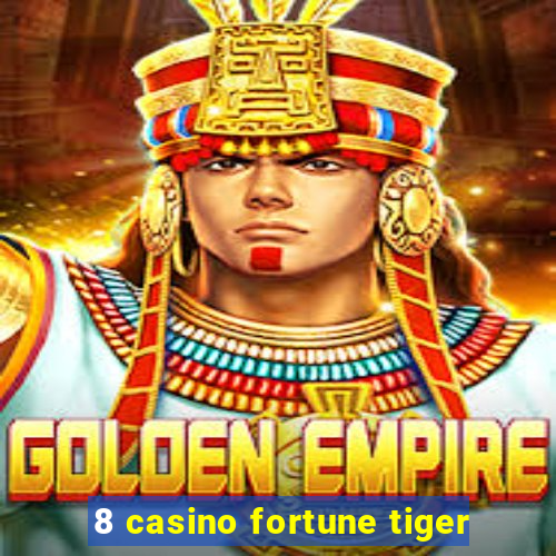 8 casino fortune tiger