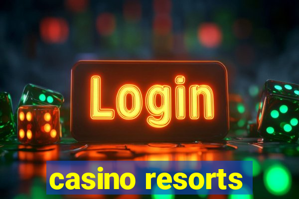 casino resorts