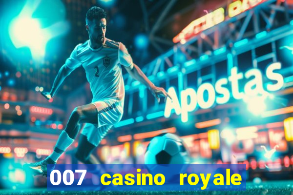 007 casino royale filme completo