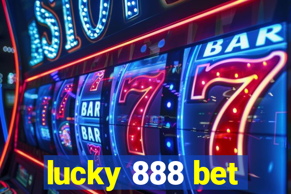 lucky 888 bet