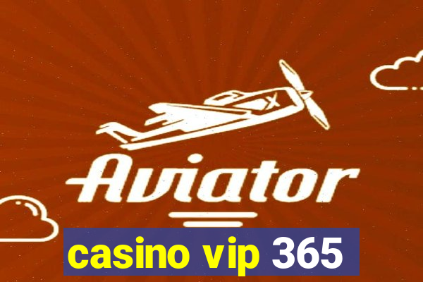 casino vip 365