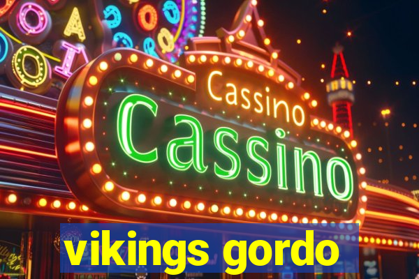 vikings gordo