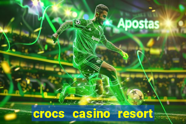 crocs casino resort costa rica