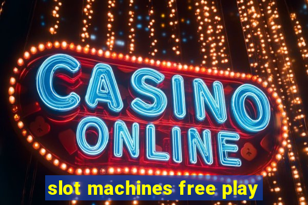 slot machines free play