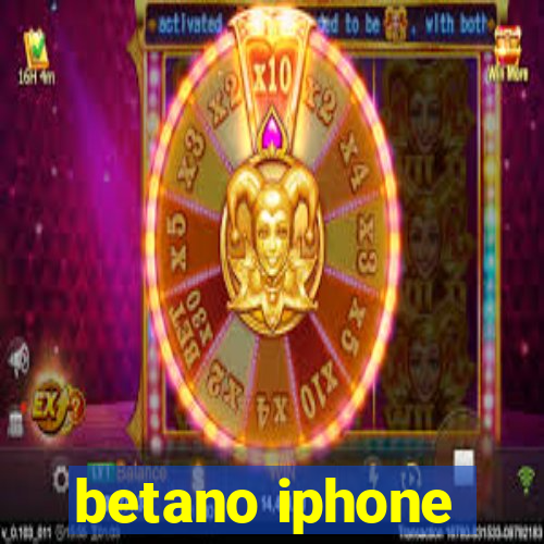 betano iphone