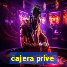 cajera prive