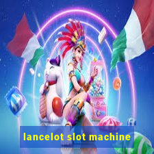 lancelot slot machine