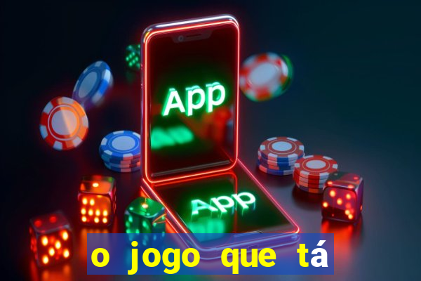 o jogo que tá dando dinheiro