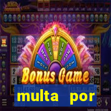 multa por eliminador de rabeta