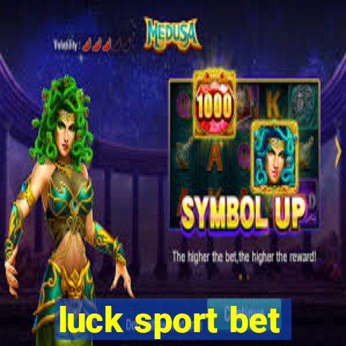 luck sport bet