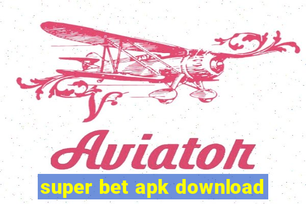 super bet apk download