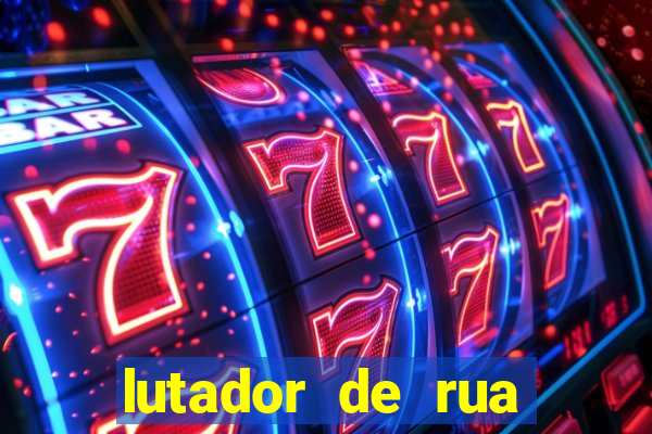 lutador de rua filme completo dublado mega filmes