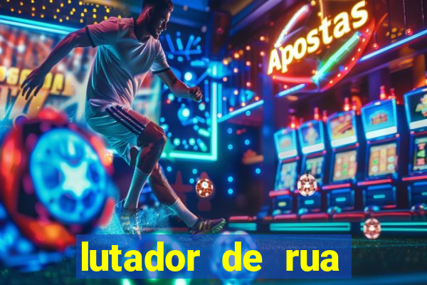 lutador de rua filme completo dublado mega filmes