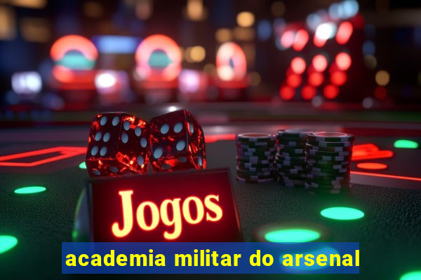 academia militar do arsenal