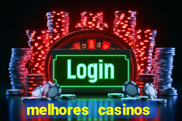 melhores casinos online do mundo