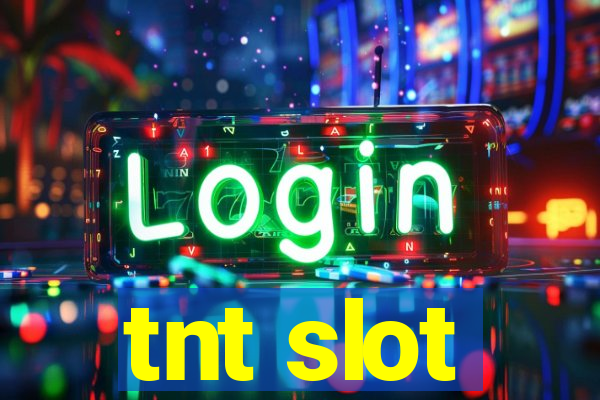 tnt slot