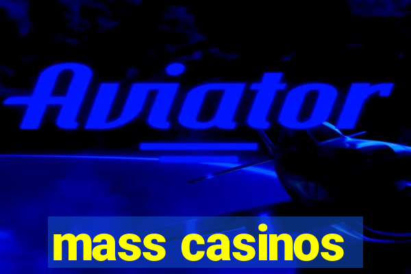 mass casinos