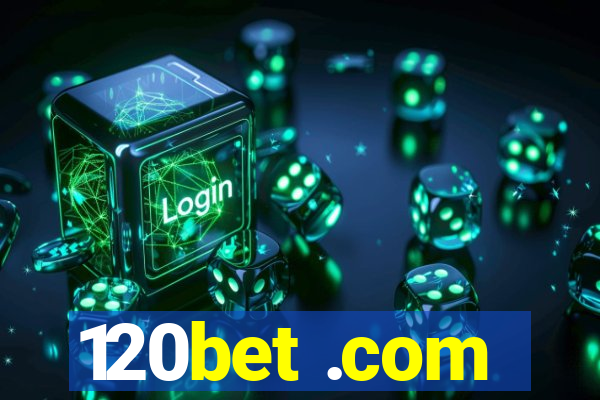 120bet .com