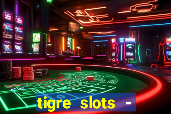 tigre slots - sortudo link