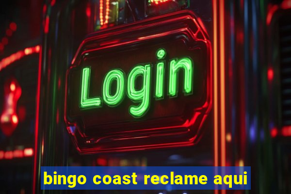 bingo coast reclame aqui