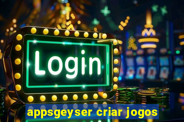 appsgeyser criar jogos