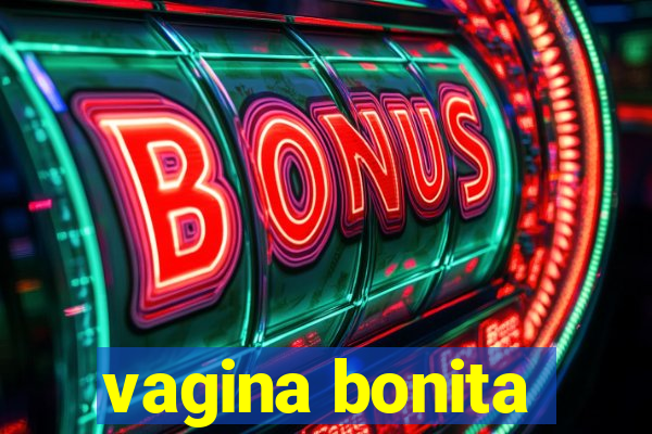 vagina bonita