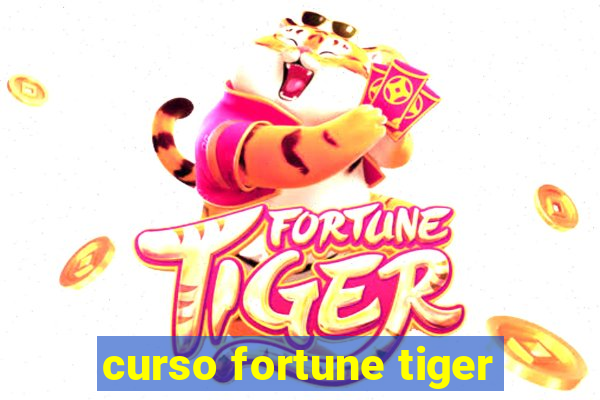 curso fortune tiger