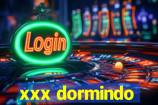 xxx dormindo