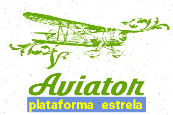 plataforma estrela bet é confiável