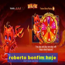 roberto bonfim hoje