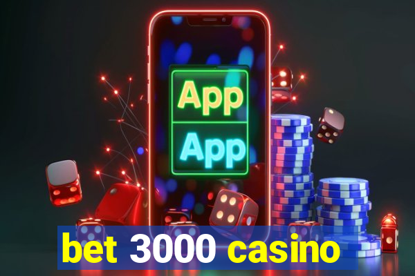 bet 3000 casino