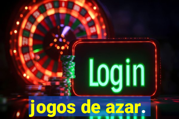 jogos de azar.