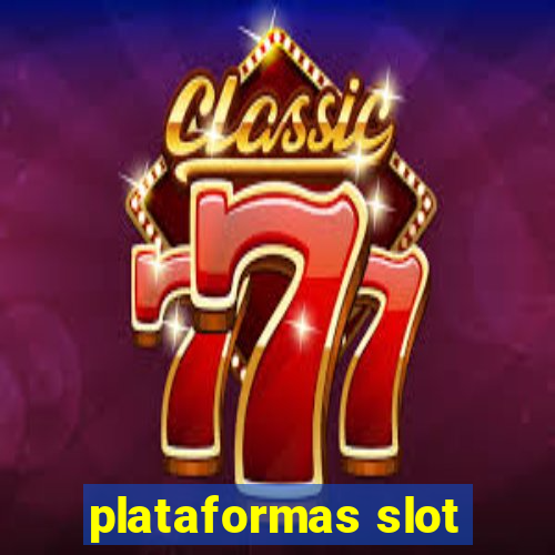 plataformas slot