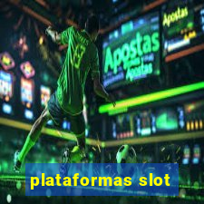 plataformas slot