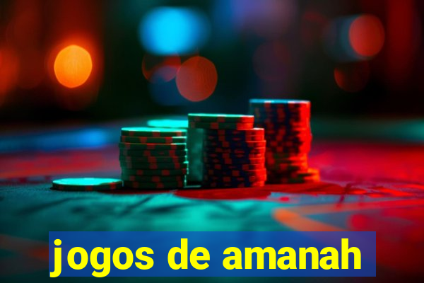 jogos de amanah