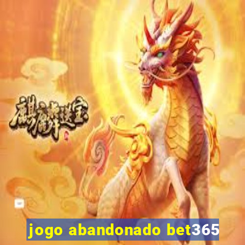 jogo abandonado bet365