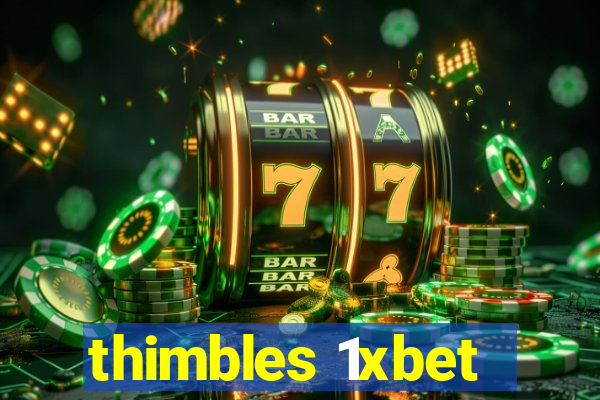 thimbles 1xbet