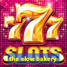 the slow bakery