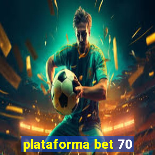 plataforma bet 70