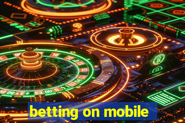 betting on mobile