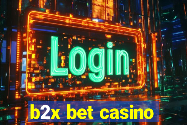 b2x bet casino