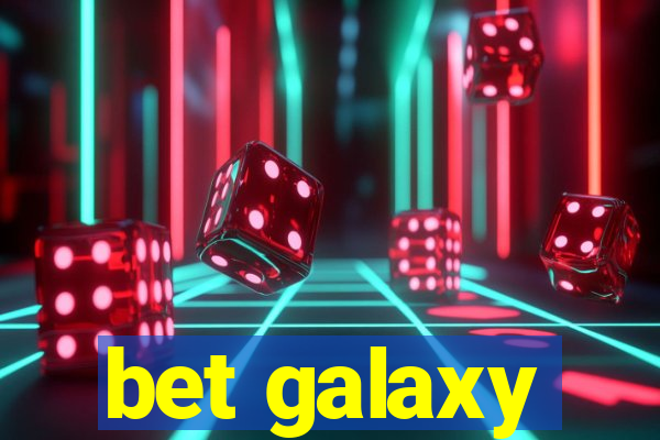 bet galaxy