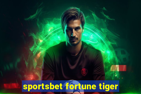 sportsbet fortune tiger