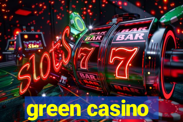 green casino